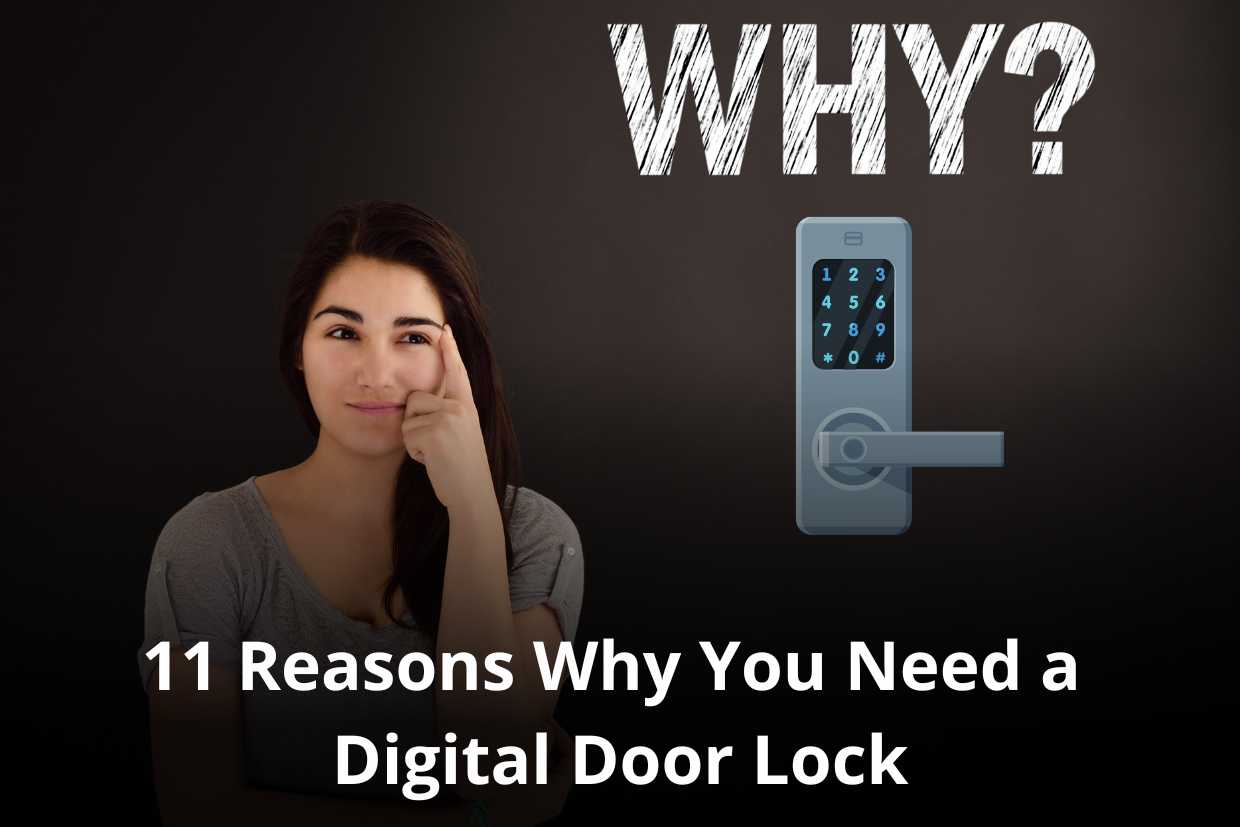 11 Reasons Why You Need a Digital Door Lock