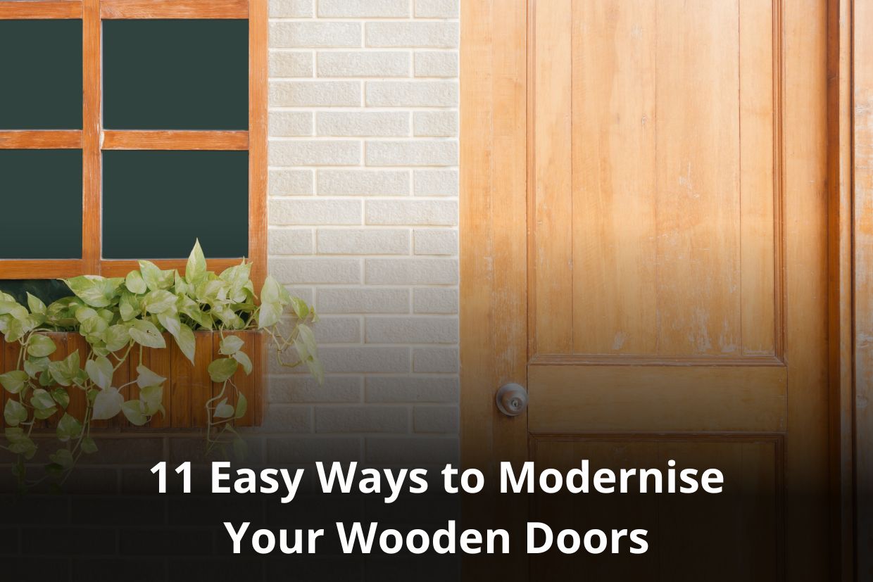 11 Easy Ways to Modernise Your Wooden Doors