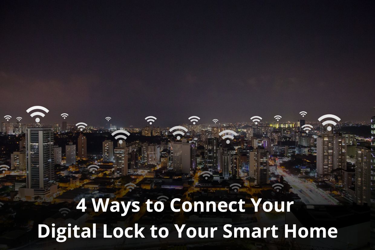 4 Ways to Connect Your Digital Lock to Your Smart Home