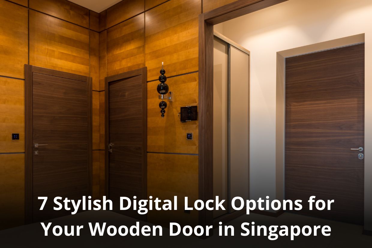 7 Stylish Digital Lock Options for Your Wooden Door in Singapore